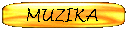 Muzika, kuri� a� m�gstu
